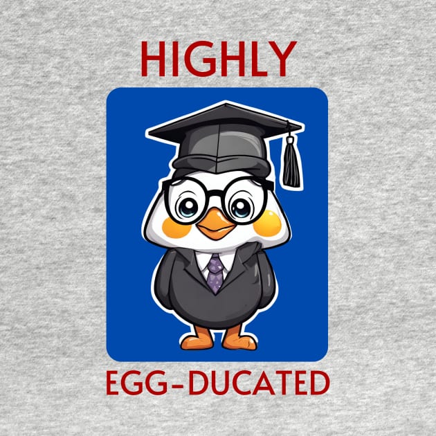 Highly Egg-Ducated | Egg Pun by Allthingspunny